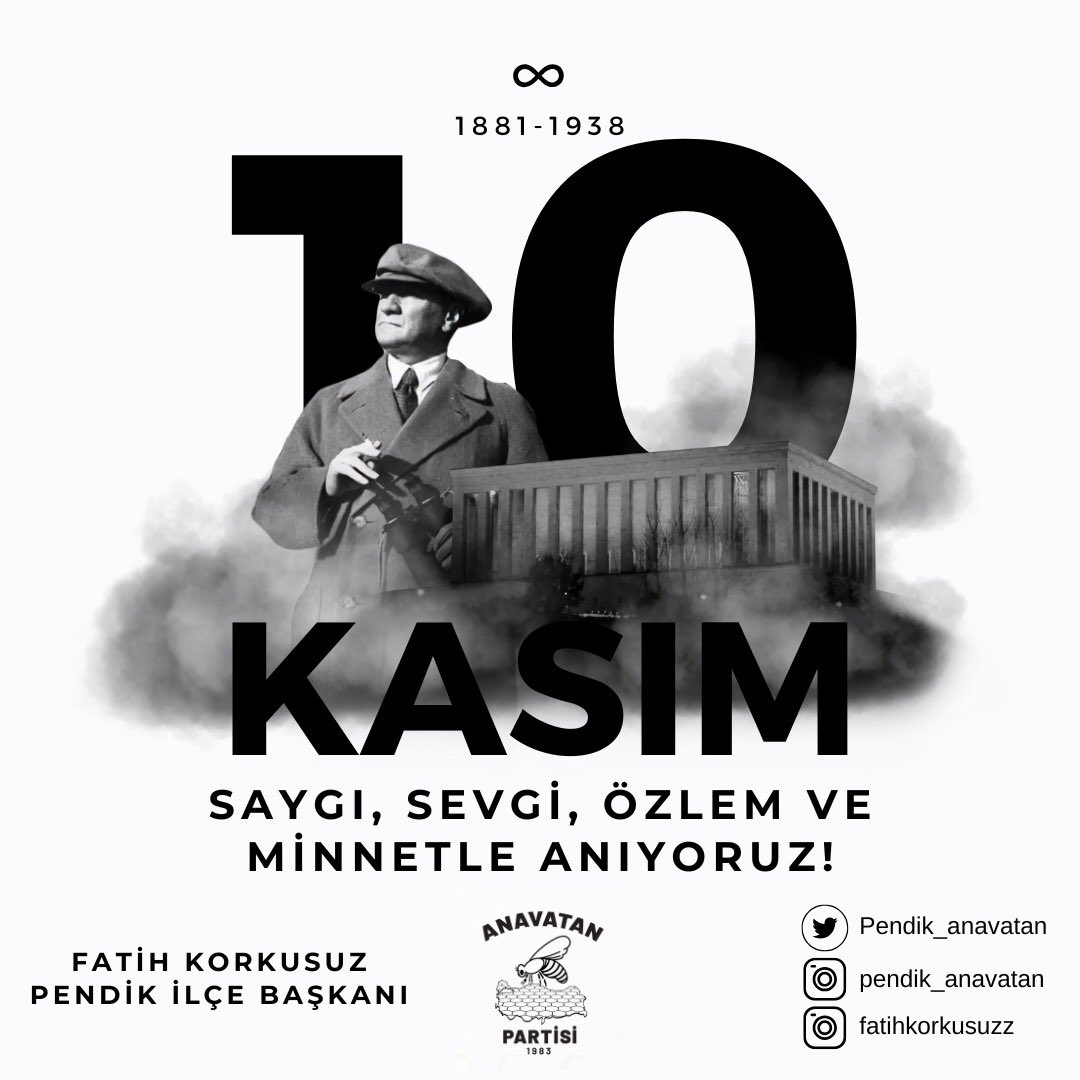 10 KASIM SAYGI, SEVGİ, ÖZLEM VE MİNNETLE ANIYORUZ!